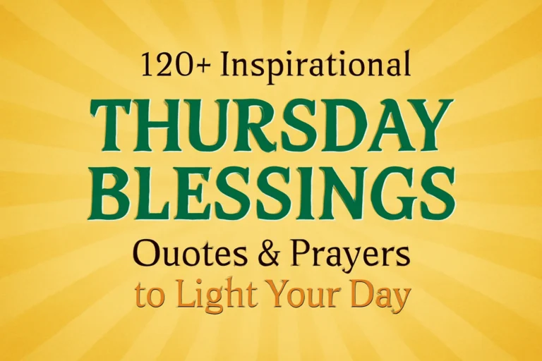 120+ Inspirational Thursday Blessings, Quotes & Prayers to Light Your Day