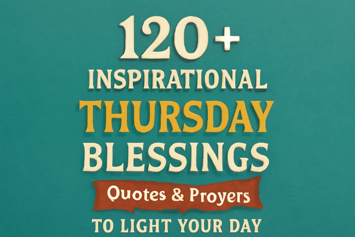 120+ Inspirational Thursday Blessings, Quotes & Prayers to Light Your Day