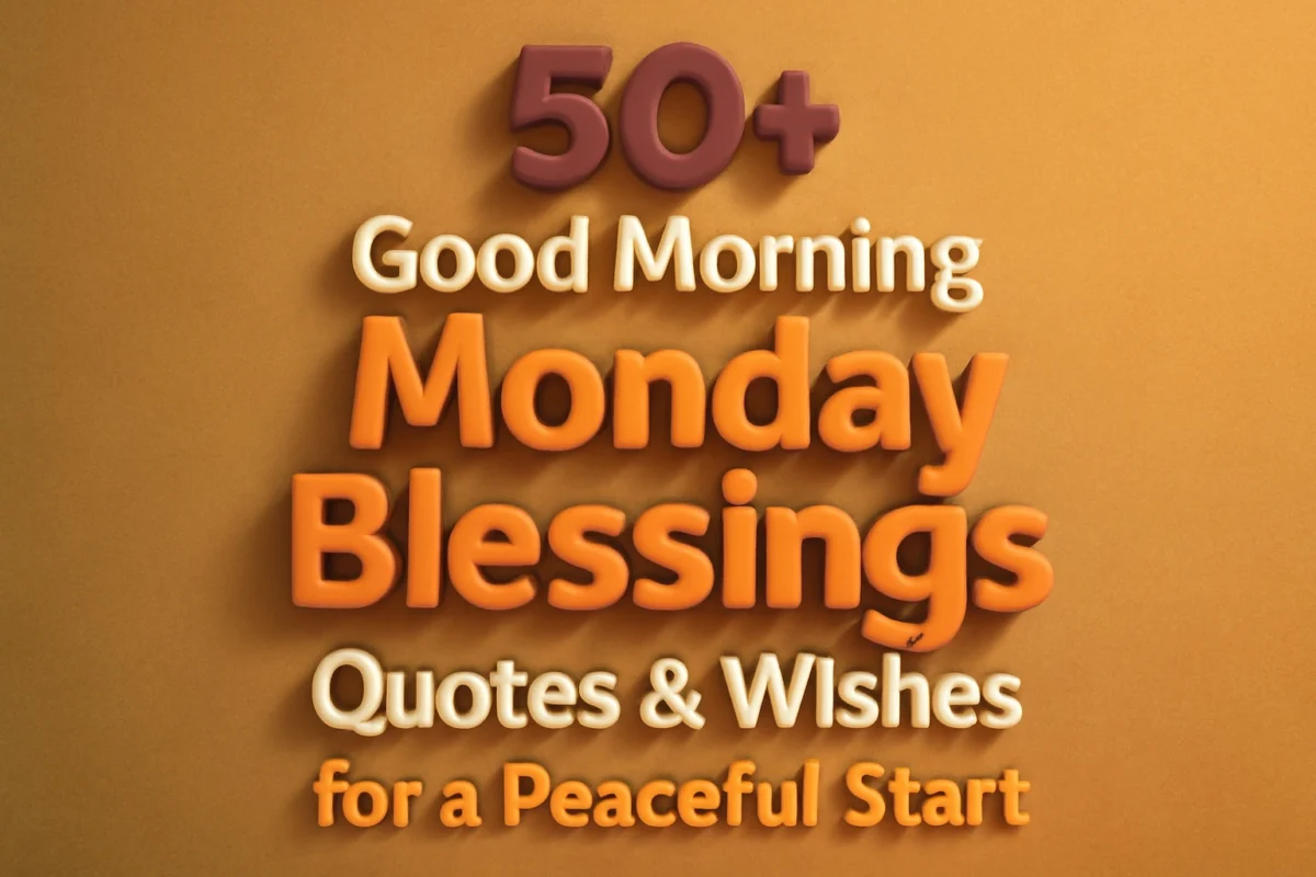 50+ Good Morning Monday Blessings, Quotes & Wishes for a Peaceful Start