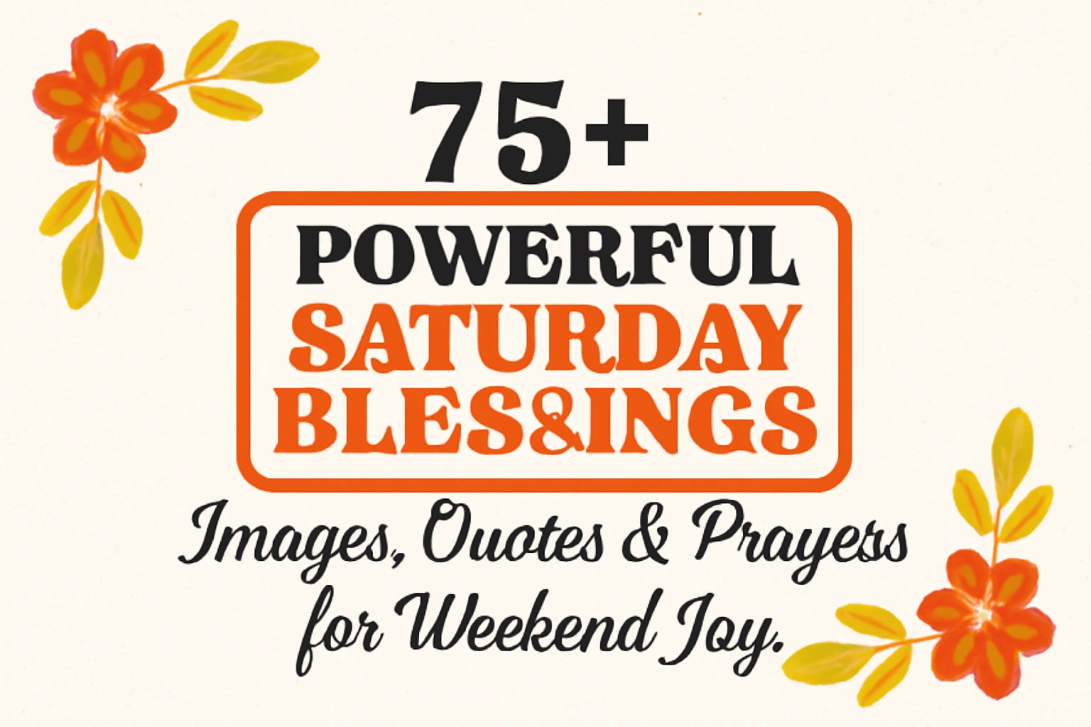 75+ Powerful Saturday Blessings Images, Quotes & Prayers for Weekend Joy