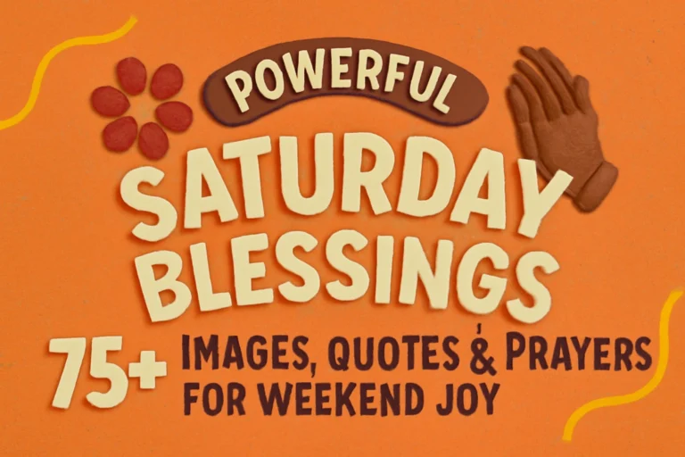 75+ Powerful Saturday Blessings Images, Quotes & Prayers for Weekend Joy