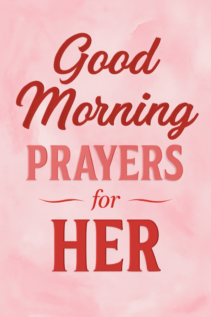 Good Morning Prayers for Her