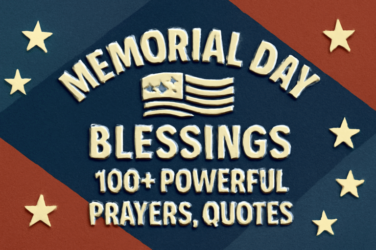 Memorial Day Blessings 100+ Powerful Prayers, Quotes & Images to Honor the Fallen
