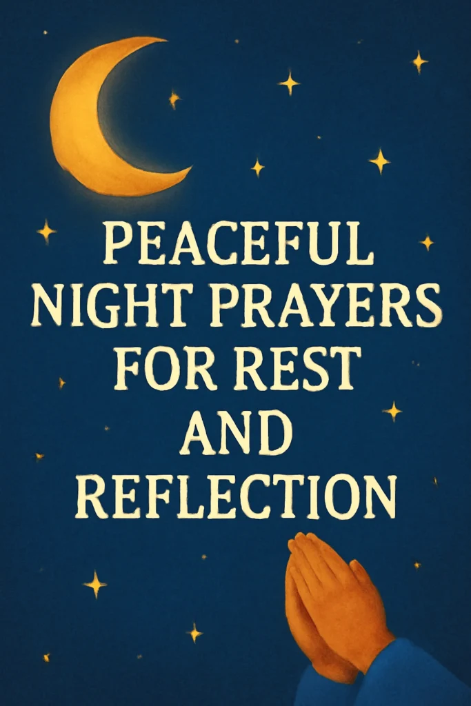 Peaceful Night Prayers for Rest and Reflection