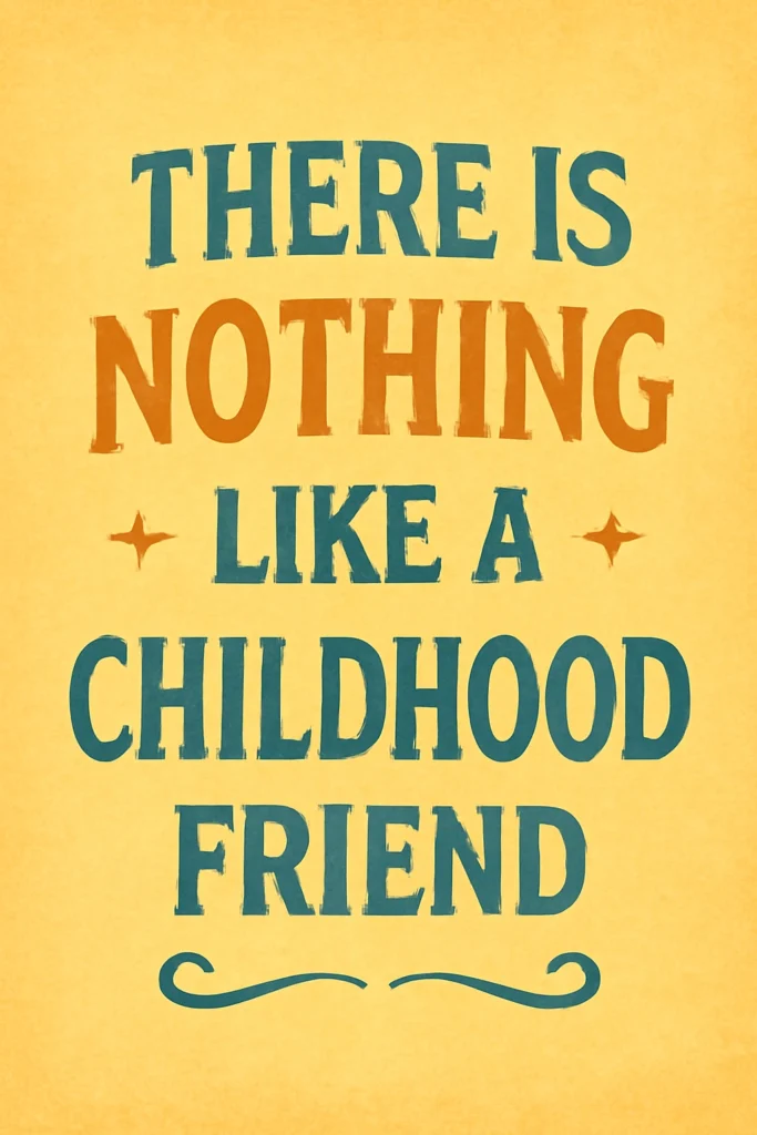 Short Quote About Childhood Friends