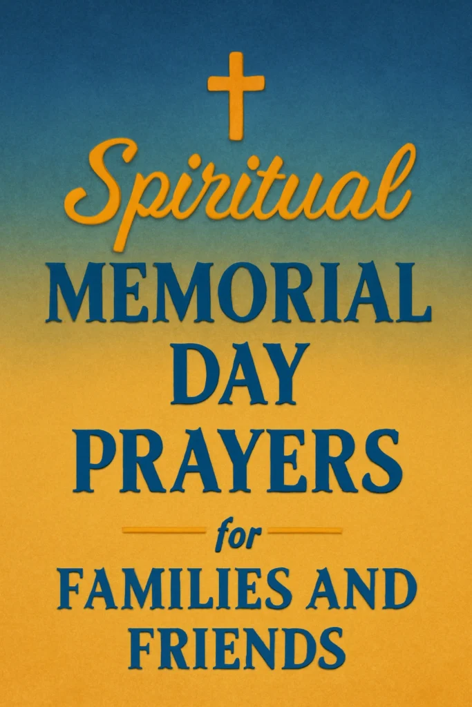 Spiritual Memorial Day Prayers for Families and Friends
