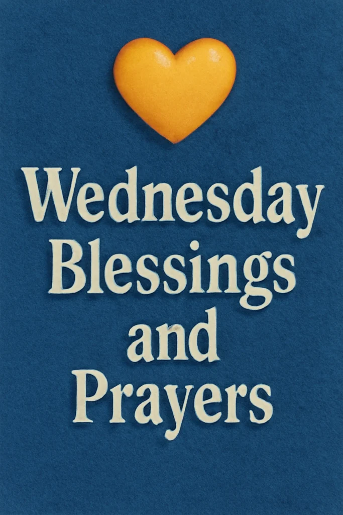Wednesday Blessings and Prayers